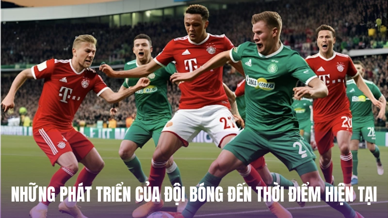 Những phát triển của đội bóng đến thời điểm hiện tại