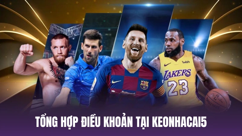 Tổng hợp các điều khoản tại Keonhacai5